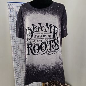 UNBRANDED Graphic Tee with 'Blame It All On My Roots' Design